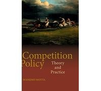 Competition Policy: Theory and Practice