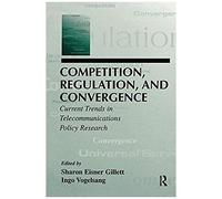 Competition, Regulation, And Convergence
