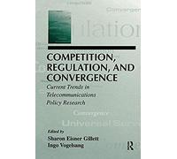 Competition, Regulation, And Convergence