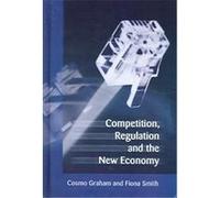 Competition, Regulation and the New Economy