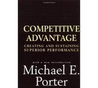 Competitive Advantage: Creating and Sustaining Superior Performance