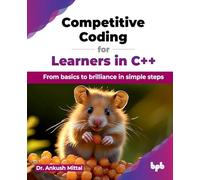 Competitive Coding for Learners in C++: From basics to brilliance in simple steps (English Edition)