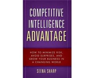 Competitive Intelligence Advantage by Seena Sharp Hardcover Book Seena Sharp (Auteur)