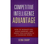 Competitive Intelligence Advantage by Seena Sharp Hardcover Book Seena Sharp (Auteur)