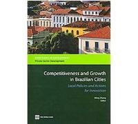 Competitiveness and Growth in Brazilian Cities, Directions in Development