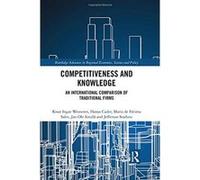 Competitiveness and Knowledge: An International Comparison of Traditional Firms (Routledge Advances in Regional Economics, Science and Policy) - [Livre en VO] Hanas Cader, Maria De Fã¡tima Sales, Jan