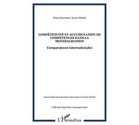 Compétitivité et accumulation de compétences dans la mondialisation Comparaisons internationales - Xavier Richet - L'harmattan - broché - Etude