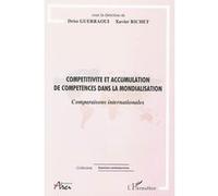 Compétitivité et accumulation de compétences dans la mondialisation Xavier Richet (Auteur), Driss Guerraoui (Auteur)