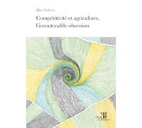 Compétitivité et agriculture, l'insoutenable obsession