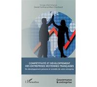 Compétitivité Et Développement Des Entreprises Moyennes Françaises - Du Développement Pérenne Et Rentable De Votre Entreprise