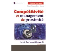 Compétitivité et management de proximité La un secret bien gardé. Préface d'Alexandre Gérard - Inov-on - Philippe Fourteau - Afnor - broché - Etude