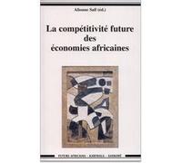 Compétitivité future des économies africaines (La) Alioune Sall (Edité par)
