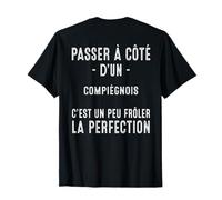 Compiegne Cadeau Humour Compiegnois Fierte T-Shirt