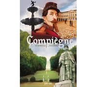 Compiègne, du Moyen Âge à nos jours