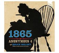 Anonymous 4 avec Bruce Molsky – 1865 Songs of Hope and Home – CD