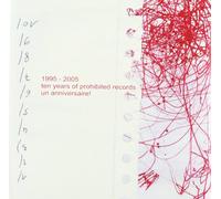 Compilation - 1995-2005 : Ten Years of Prohibited Rocords Un Anniversaire