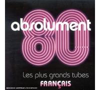 Compilation - Absolument 80 : Les plus grands tubes français