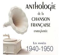 Compilation - Anthologie Chanson Française 1940-1950