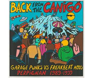 Compilation - Back from the Canigo' Garage Punks Vs Freakbeat Mods Perpignan 89-99