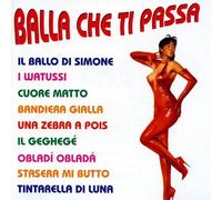 Compilation - Balla Che Ti Passa (Il Ballo Di Simone,I Watussi,Cuore Matto,Bandiera Gialla.) [Import]
