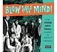 Compilation - Blow My Mind! the Dore-Era-Mira Punk & Psych Legacy