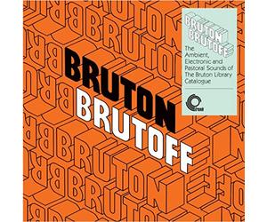 Compilation - Bruton Brutoff - the Ambient, Electronic and Pastoral Sounds of the Bruton Libra