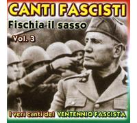 Compilation - Canti Fascisti Fischia Il Sasso Vol 3 [Import]
