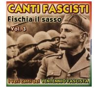 Compilation - Canti Fascisti Fischia Il Sasso Vol 3 [Import]
