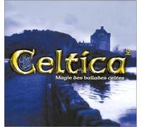 Compilation - Celtica Vol 2 : Magie des Ballades Celtes