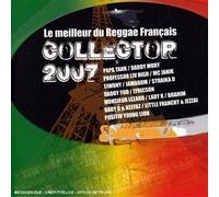 Compilation - Collector 2007 : Le Meilleur du Reggae Français
