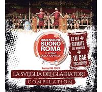 Compilation - Dimensione Suono Roma La Sveglia Dei Gladiatori
