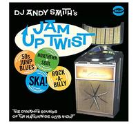 Compilation - DJ Andy Smith S Jam Up Twist