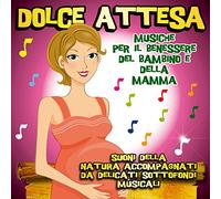 Compilation - Dolce Attesa (Musiche per Il Benessere Del Bambino E Della Mamma) [Import]