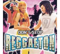 Compilation - Don't Stop Reggaeton [Import]