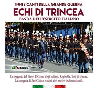 Compilation - Echi Di Trincea (Inni E Canti Della Grande Guerra Banda Dell'esercito Italiano)