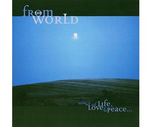 Compilation - From the World Songs of Life, Love & Peace