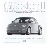 Compilation - Glücklich III - A Collection Of Brazilian Flavours From The Past And The Present