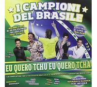 Artistes divers – I Campioni Del Brasile: Eu Quero Tchu, Eu Quero Tcha – Compilation
