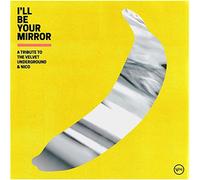 I'll Be Your Mirror: A Tribute To The Velvet Underground & Nico - Vinyle 33 Tours