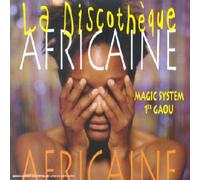 Compilation - La Discothèque Africaine-Magic System 1er Gaou
