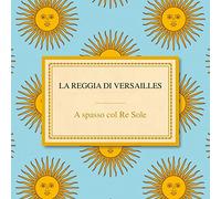 Various La Reggia Di Versailles A Spasso Col Re Sole (CD)
