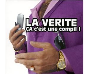 Compilation - La Vérité ça C'est Une Compil