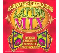 Compilation - Latino Mix : La Fievre De Miami A Ibiza