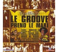 Compilation - Le Groove prend le maki