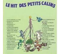 Compilation - Le Hit des Petits Câlins/Vol.1