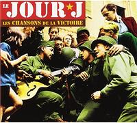 Jour J - Les Chansons De La Victoire