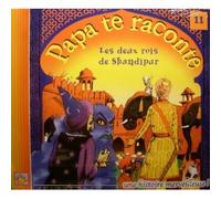 Compilation - Les Deux Rois du Shandipur-Papa Te Raconte N°11