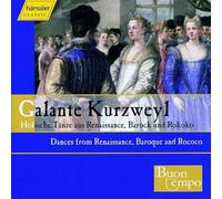 Compilation - Lully/ Pécour/ Attaingnant/ Feuillet… : Galante Kurzweyl, Höfische Tänze Aus Renaissance, Barock Und Rokoko