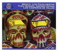Compilation - Mexique - les Folkloristes Tlen Huicani, Amparo Ochoa, Los Camperos de Valles