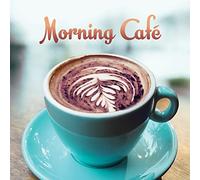 Compilation - Morning Cafe